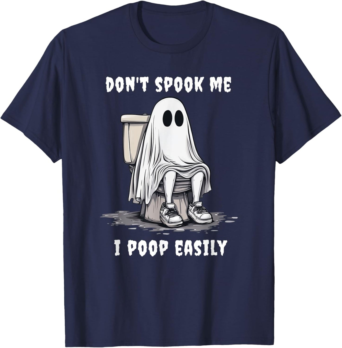 Don't Spook Me I Poop Easily Embarrassing Halloween T-Shirt - T-Shirt | Navy