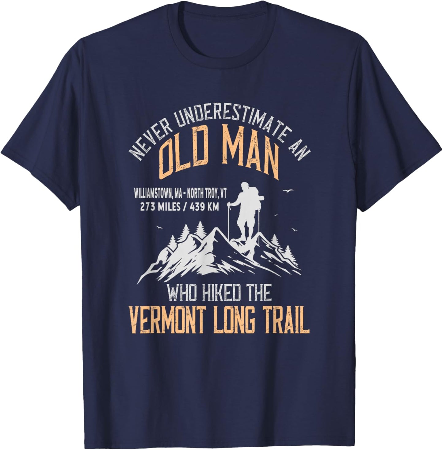 Old Man Who Hiked The Vermont Long Trail T-Shirt - T-Shirt | Navy