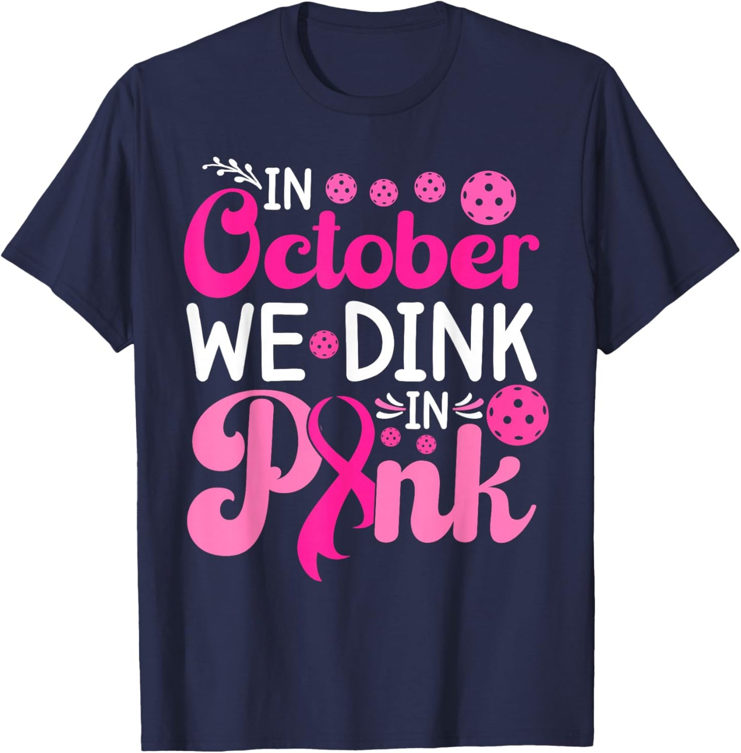In October We Dink in Pink Breast Cancer Pickleball T-Shirt - T-Shirt | Navy