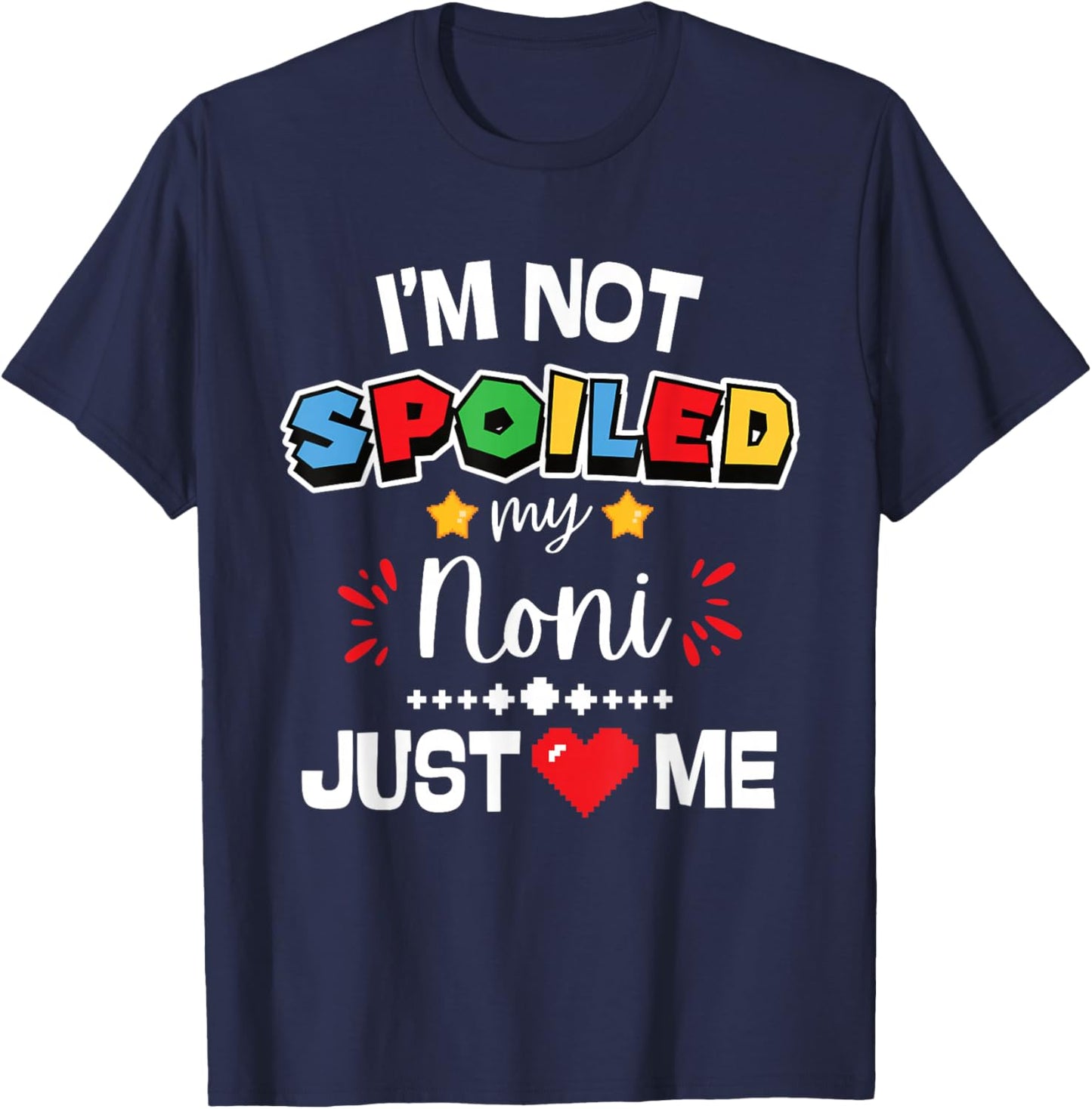I’m Not Spoiled My Noni Just Loves Me Video Game Team Kids T-Shirt - T-Shirt | Navy