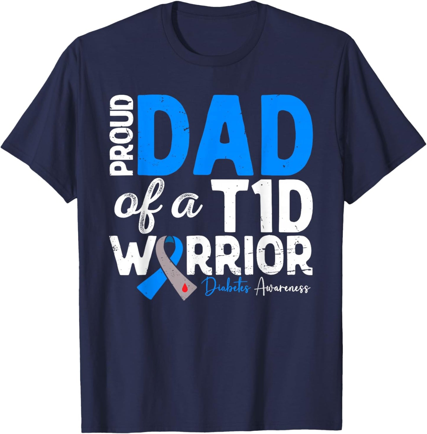 Proud Dad Of A T1D Warrior Type 1 Diabetes Awareness T-Shirt - T-Shirt | Navy