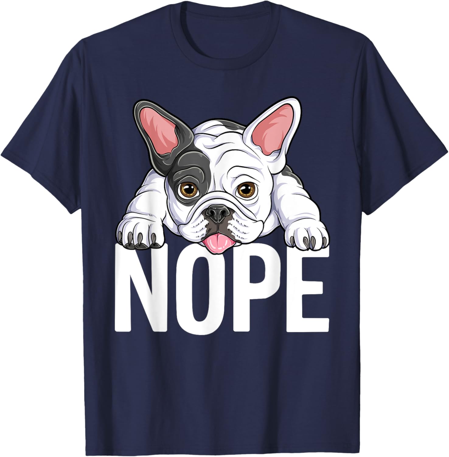Nope French Bulldog Funny Lazy Frenchie Dog Puppy Lover Cute Women Kids T-Shirt - T-Shirt | Navy