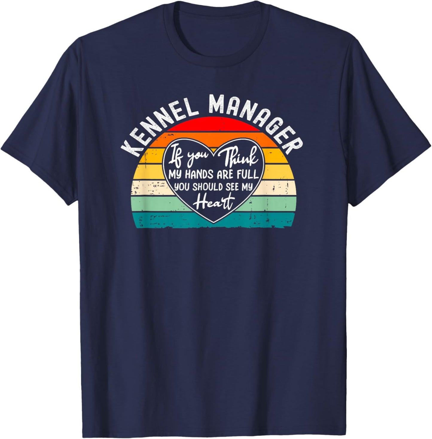 Kennel Manager Appreciation - If You Think My Hands T-Shirt - T-Shirt | Navy