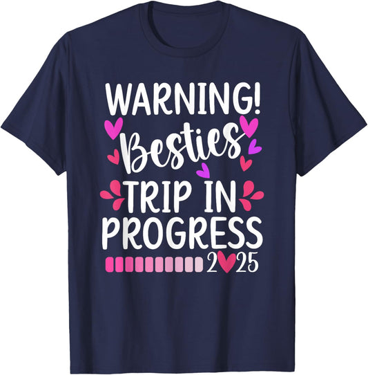 Besties Trip In Progress 2025 Best Friend Vacation Besties T-Shirt - T-Shirt | Navy