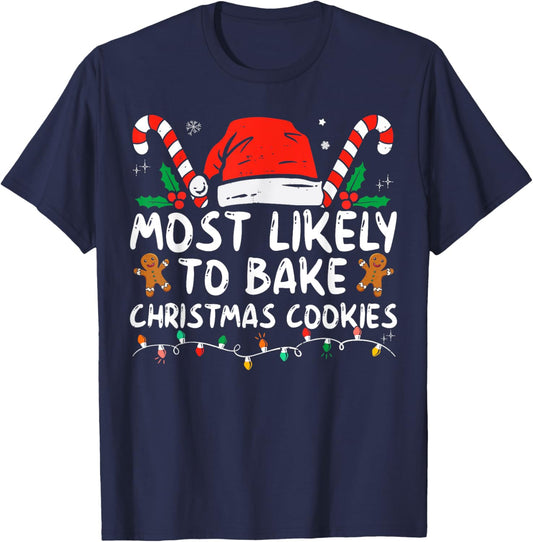 Most Likely To Bake Christmas Cookies Funny Baker Christmas T-Shirt - T-Shirt | Navy