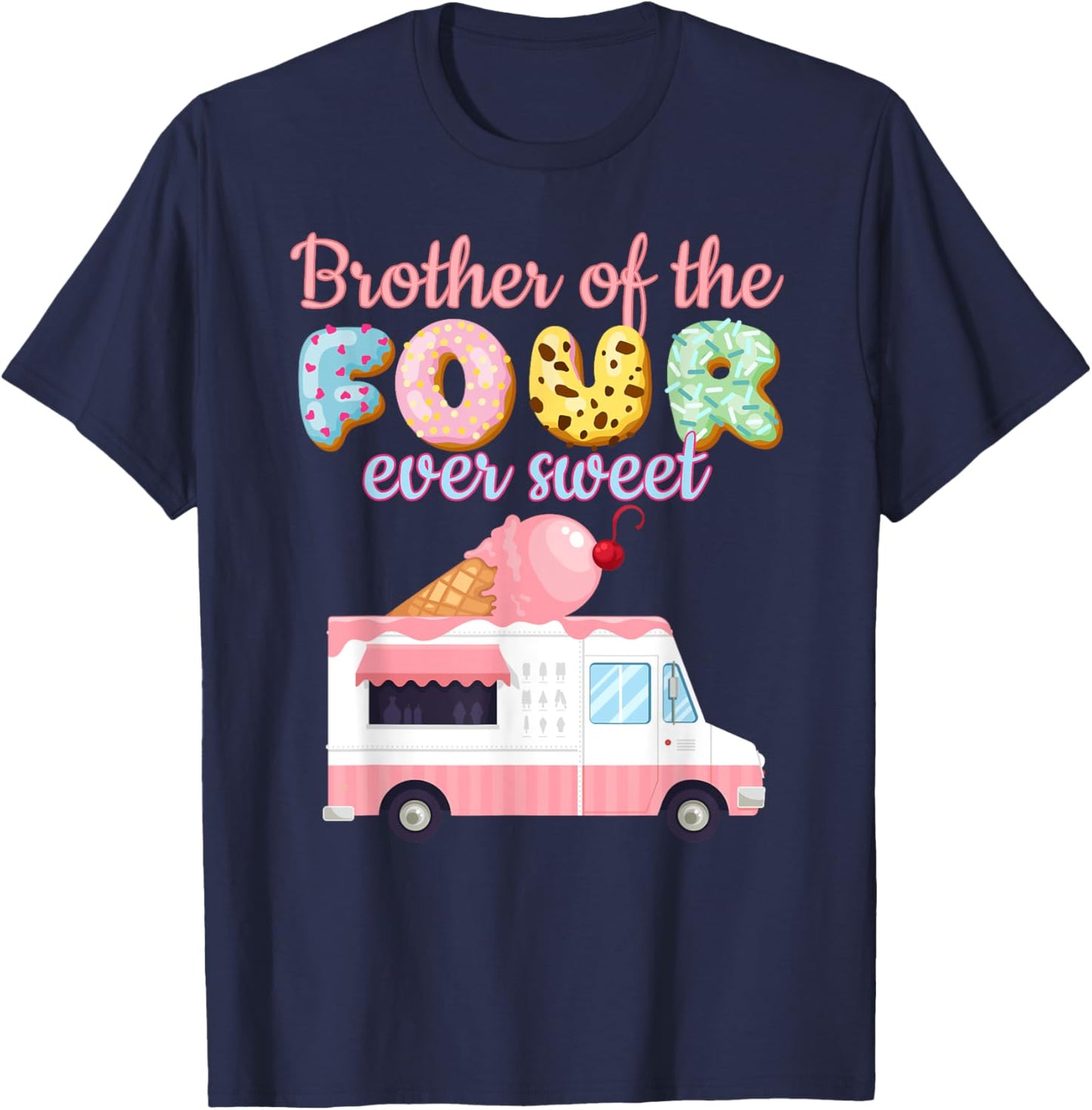 Brother of the FOUR ever Sweet Ice-cream Truck 4th Birthday T-Shirt - T-Shirt | Navy