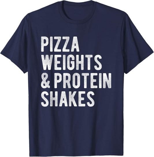 Pizza Weights And Protein Shakes Funny Fitness Gym Workout T-Shirt - T-Shirt | Navy