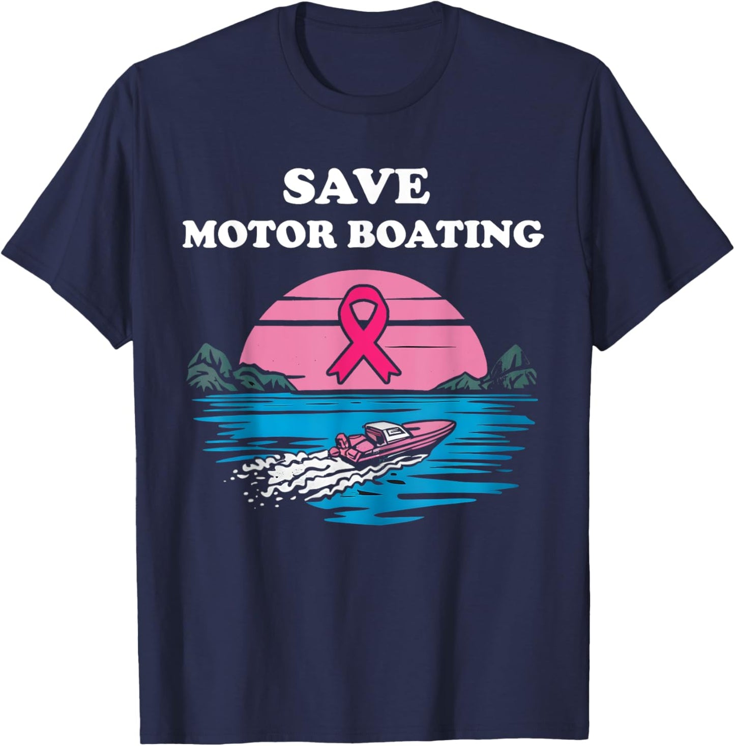Save Motor Boating Boater Lake Breast Cancer Awareness T-Shirt - T-Shirt | Navy