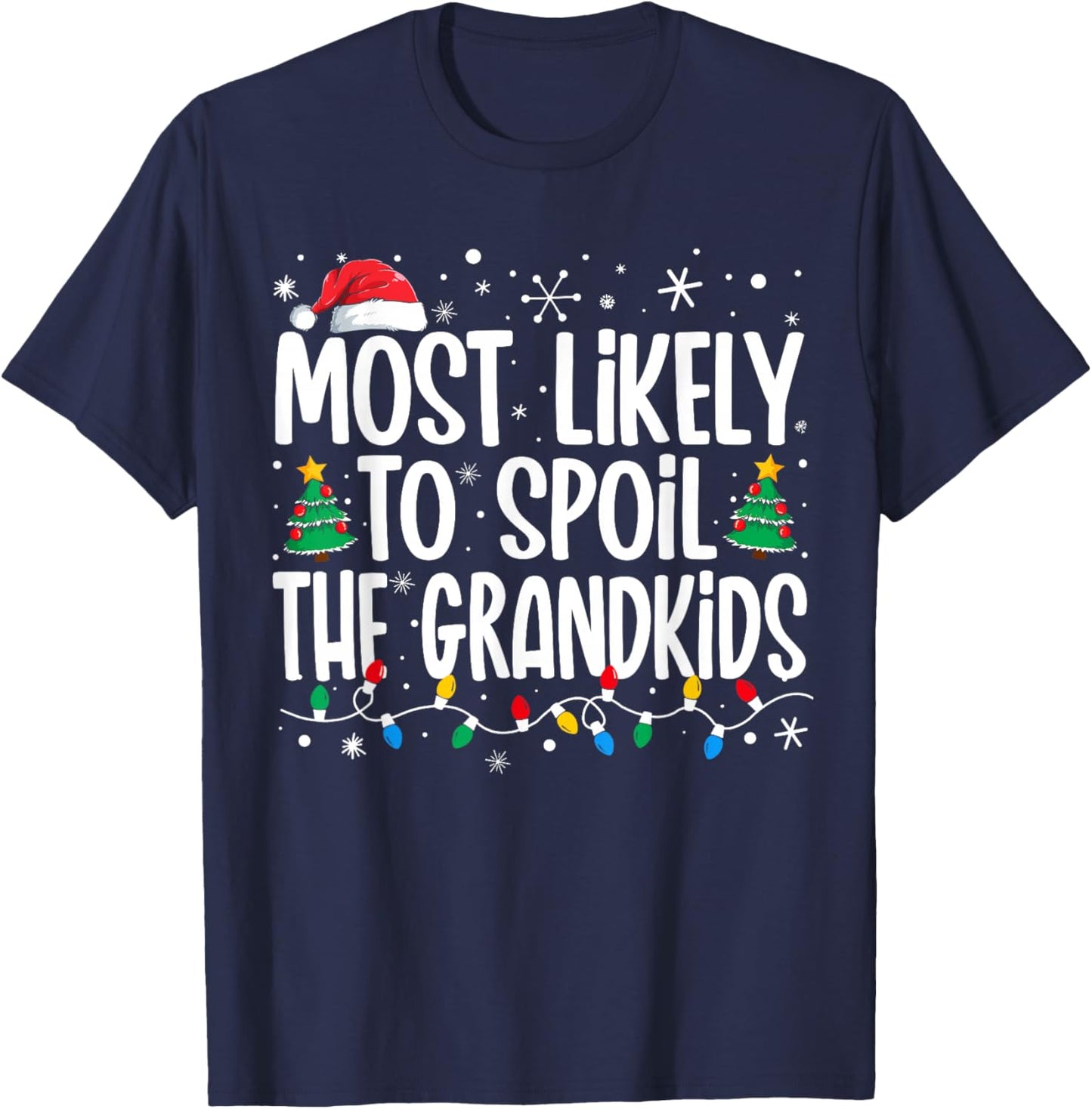 Most Likely To Spoil The Grandkids Funny Christmas Family T-Shirt - T-Shirt | Navy