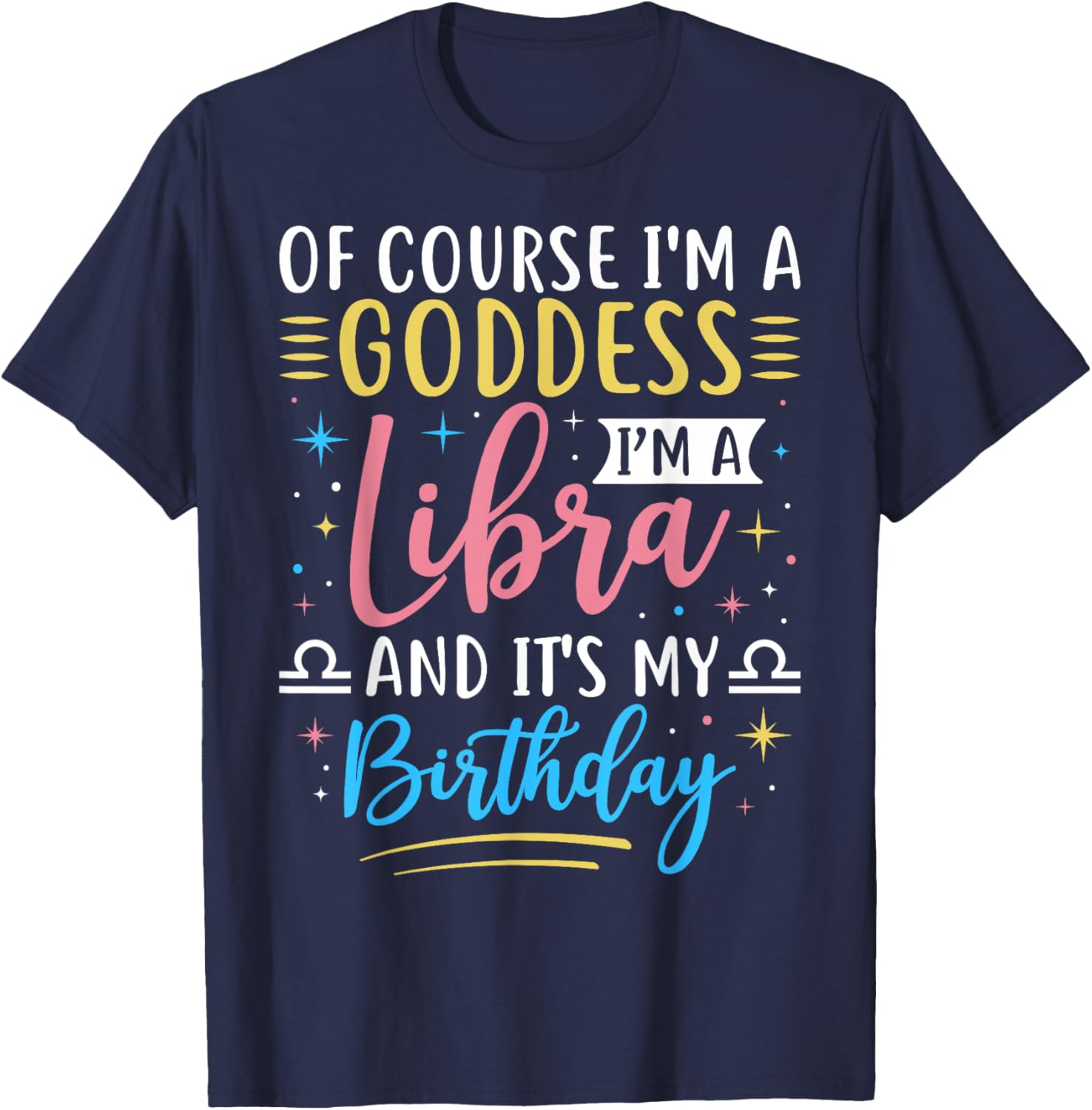 Libra Birthday Libra Women Goddess Queen Its My Birthday T-Shirt - T-Shirt | Navy