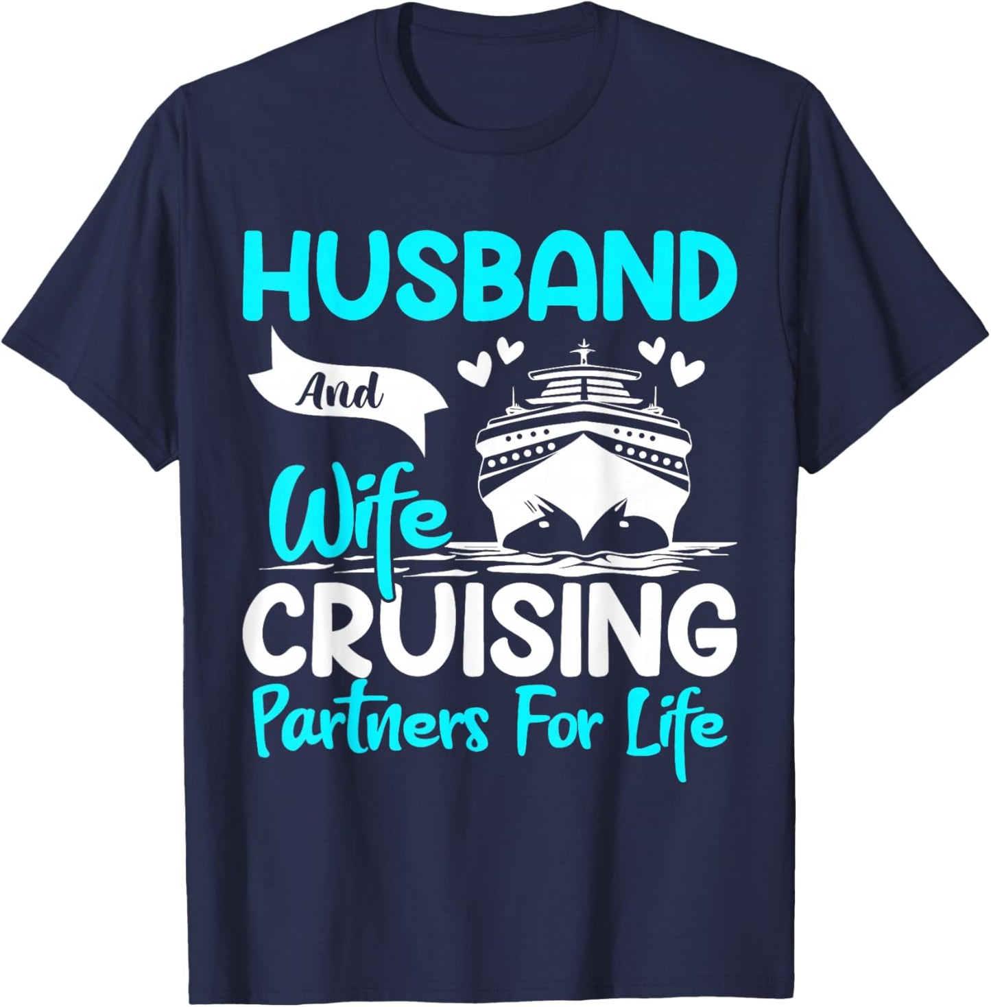 Husband And Wife Cruising Partners For Life T-Shirt - T-Shirt | Navy