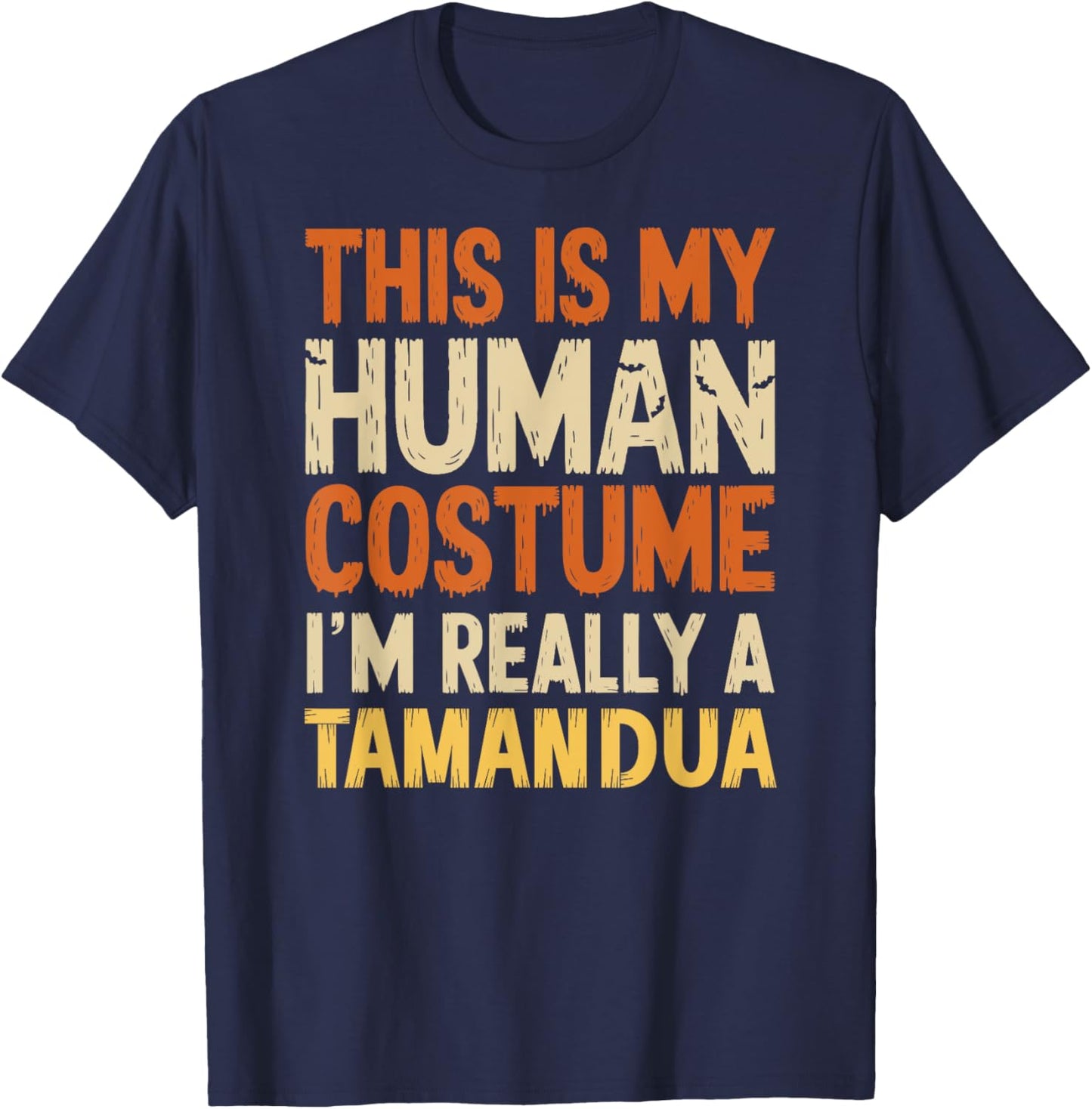 This Is My Human Costume I'm Really Tamandua Halloween T-Shirt - T-Shirt | Navy
