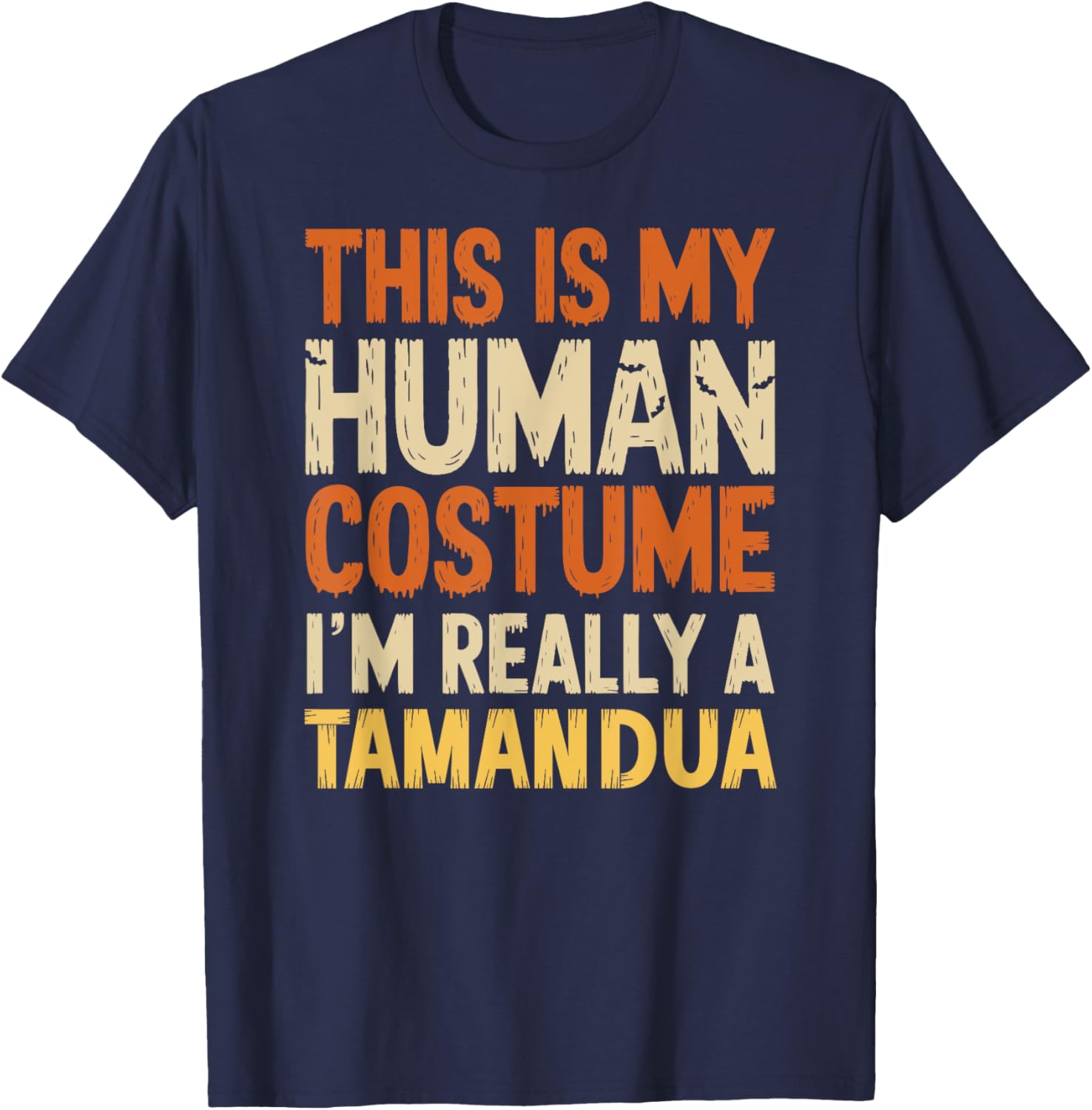 This Is My Human Costume I'm Really Tamandua Halloween T-Shirt - T-Shirt | Navy