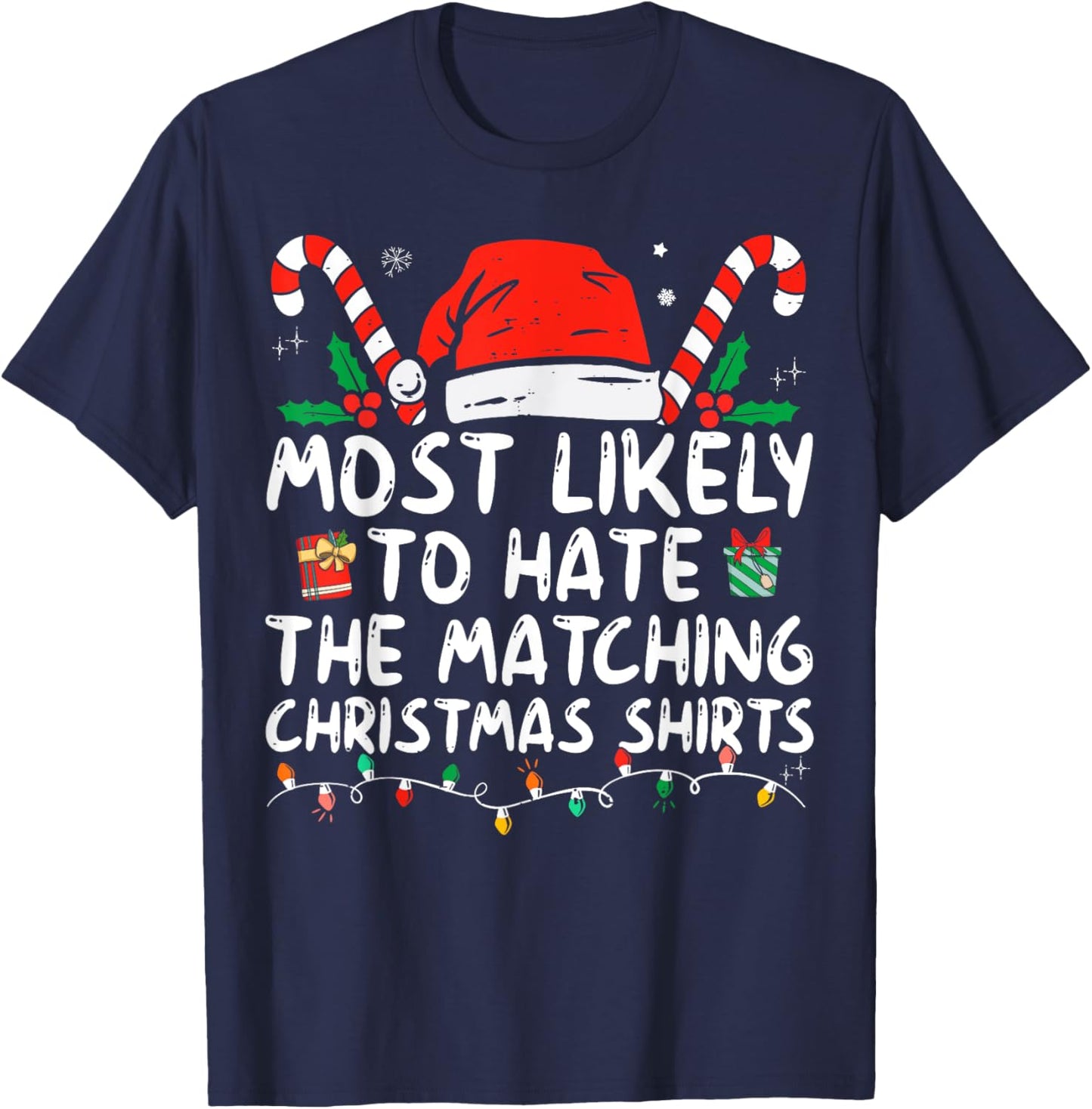 Most Likely To Hate Matching Christmas Funny Family Matching T-Shirt - T-Shirt | Navy