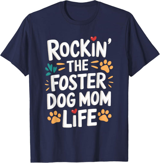 Rockin' The Foster Dog Mom Life Men Women T-Shirt - T-Shirt | Navy