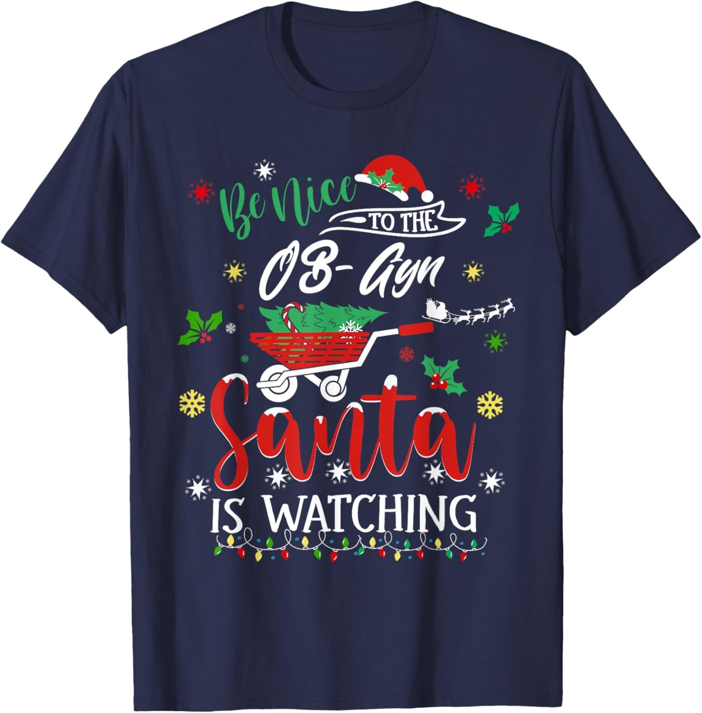 Be Nice To The Ob-Gyn Joyful Christmas Childbirth Doctor T-Shirt - T-Shirt | Navy