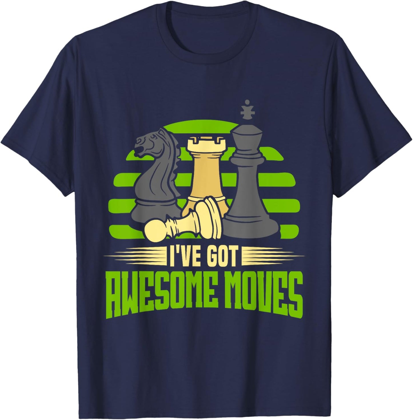 Chess Piece Chess Player I've Got Awesome Moves Chessmaster T-Shirt - T-Shirt | Navy