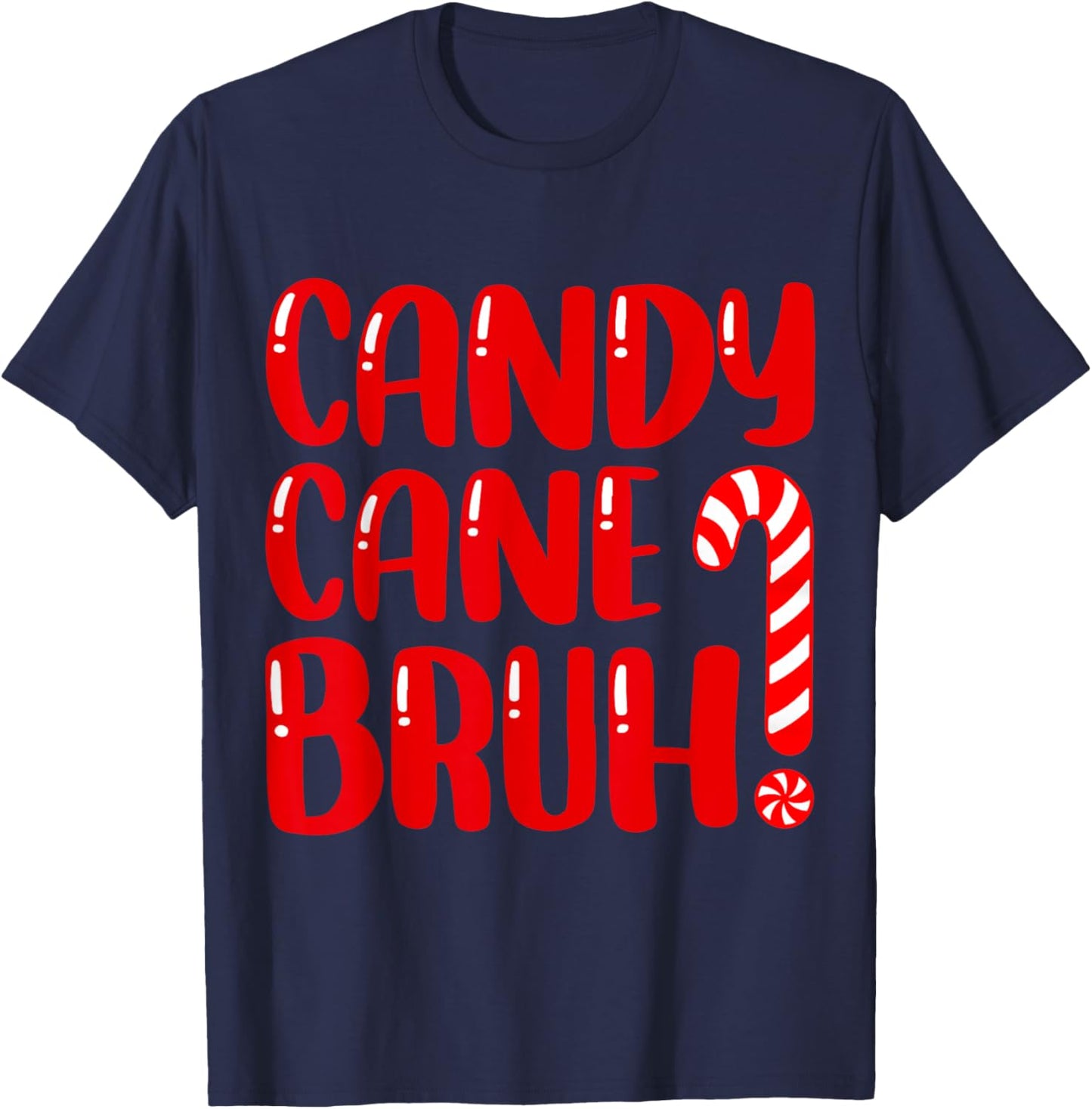Candy Cane Bruh Christmas Candy Cane Party Boys Girls Xmas T-Shirt - T-Shirt | Navy
