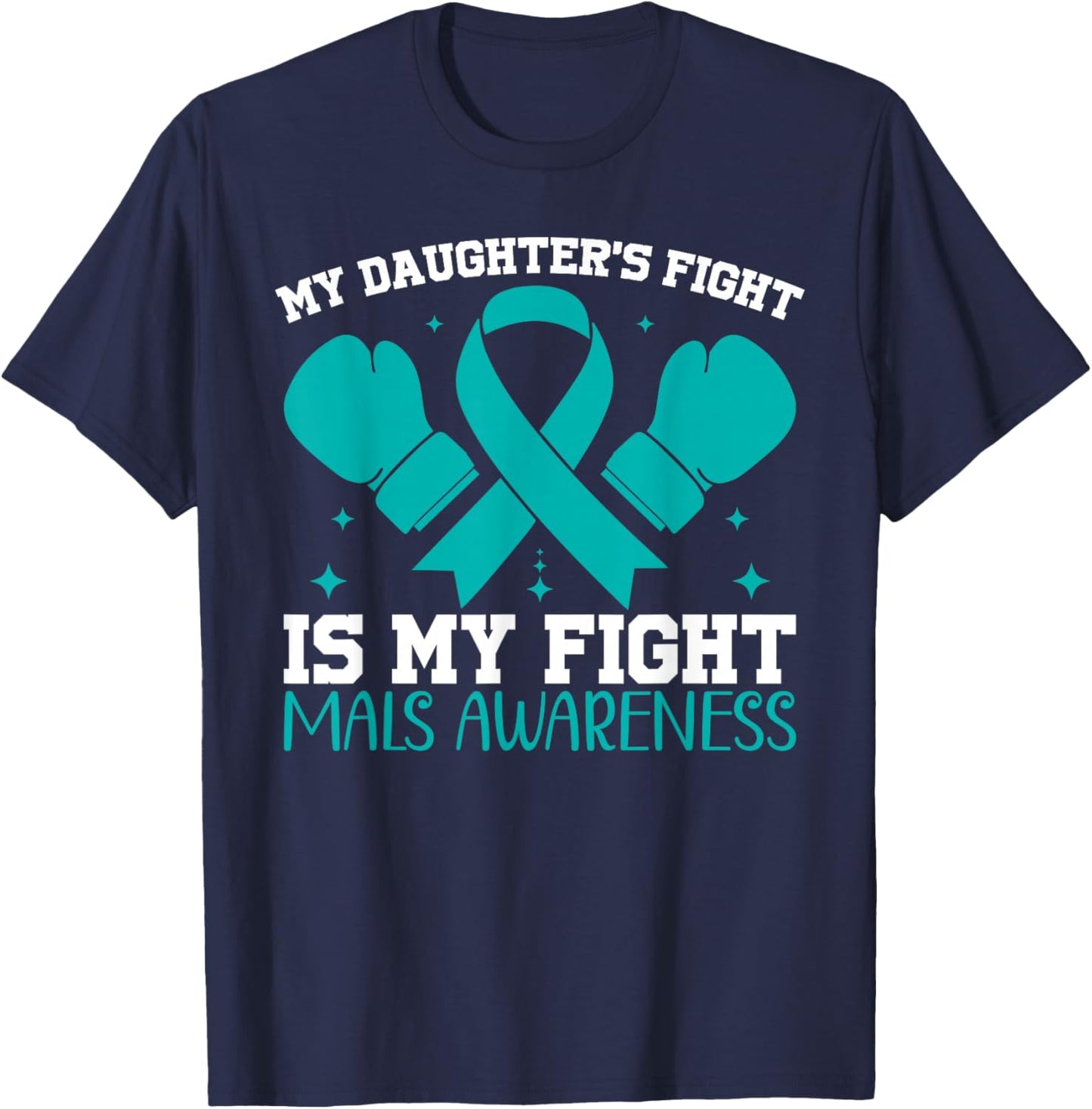 Mom MALS Awareness My Daughter's Fight is My Fight T-Shirt - T-Shirt | Navy