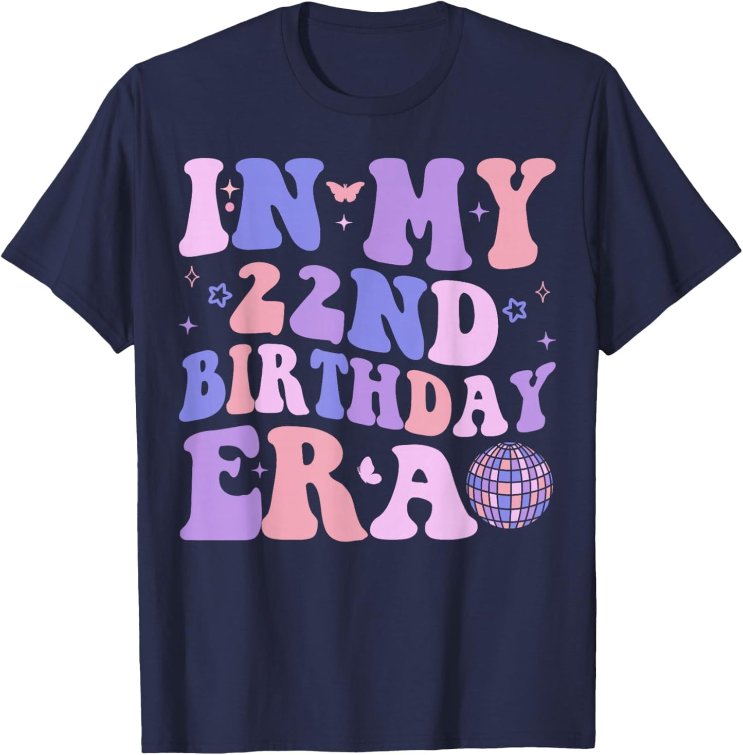 In My 22nd Birthday Era Girl Boy 22 years Old Birthday 22nd T-Shirt - T-Shirt | Navy