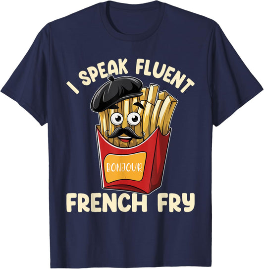 I Speak French Fry French Fries Fast Food Lover French Fry T-Shirt - T-Shirt | Navy