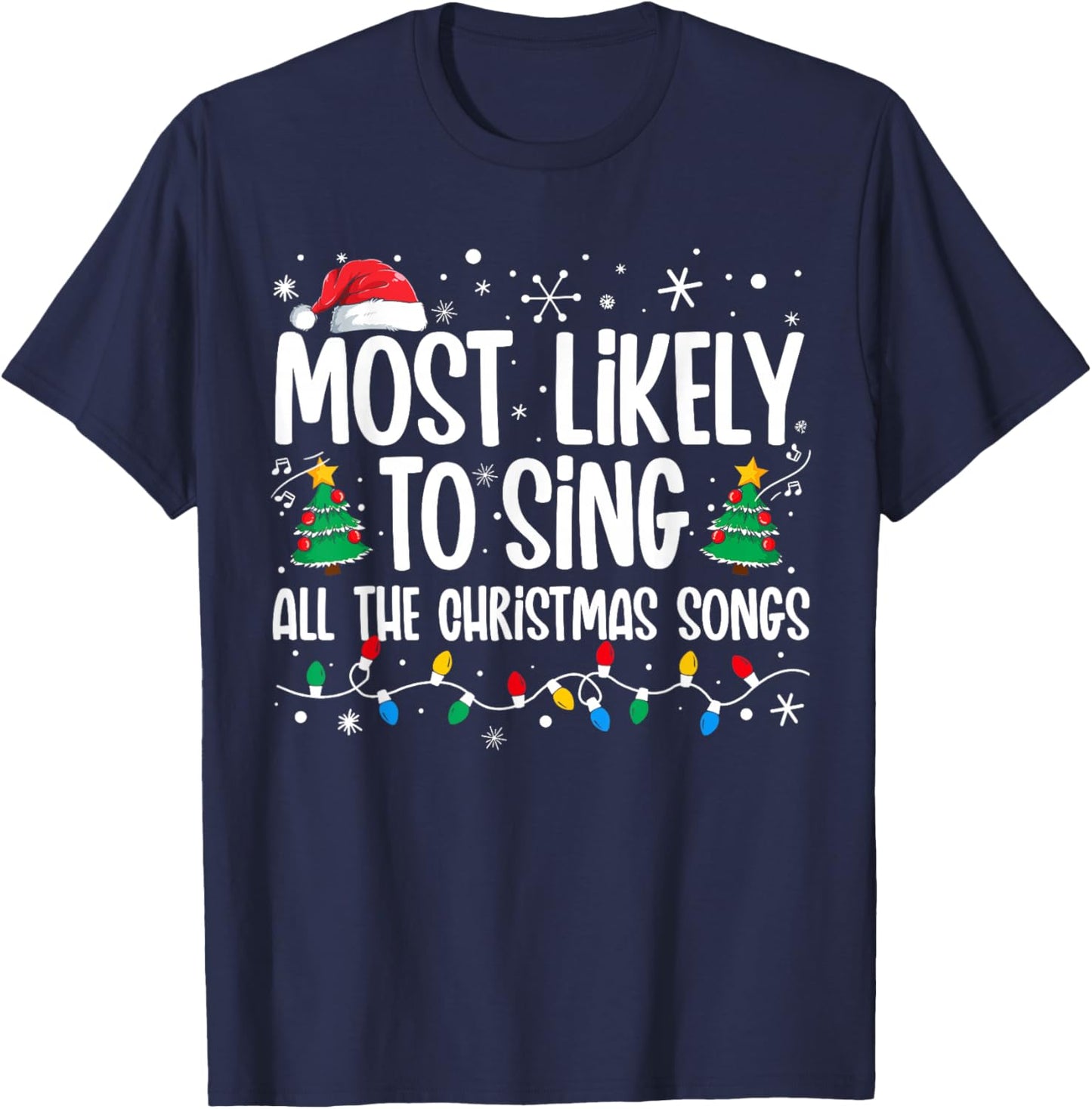 Most Likely To Sing All The Christmas Songs Family Matching T-Shirt - T-Shirt | Navy