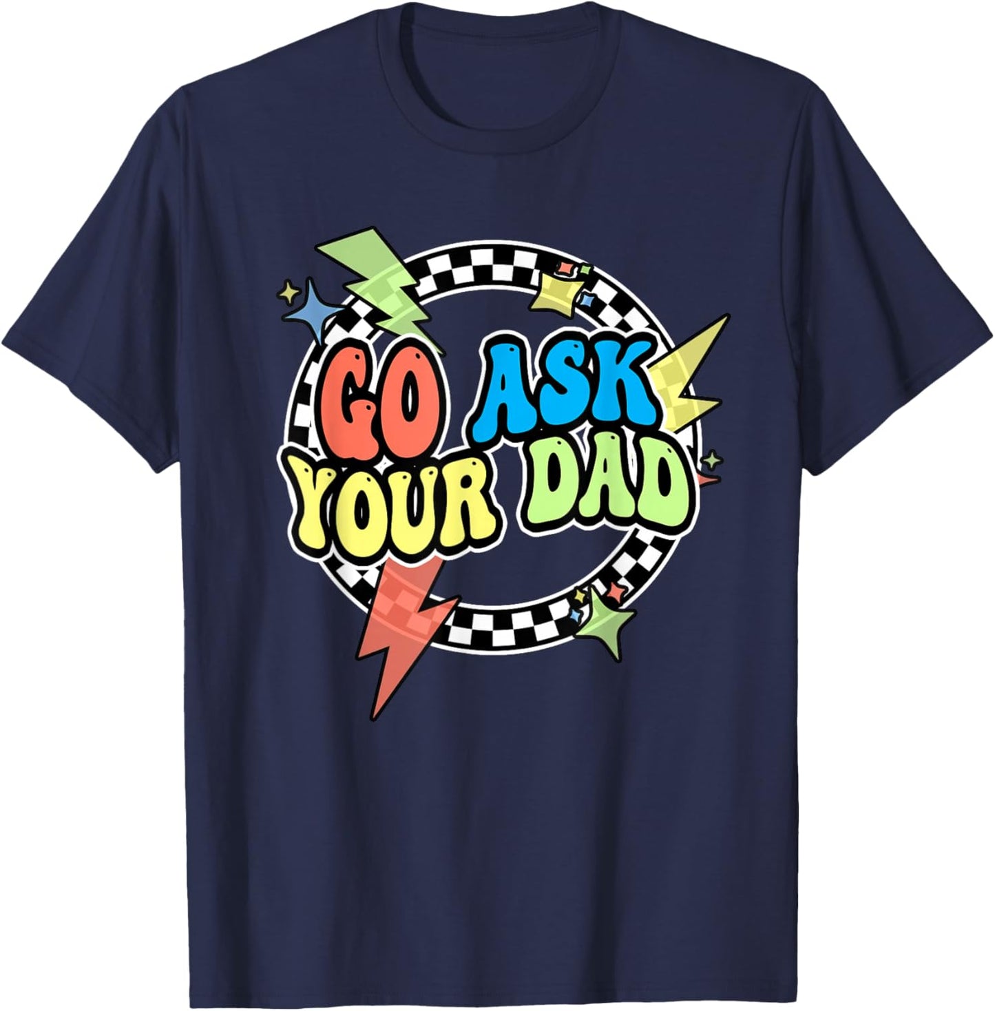 Retro Go Ask Your Dad Shirt Women Mama Is Off Mothers Day T-Shirt - T-Shirt | Navy