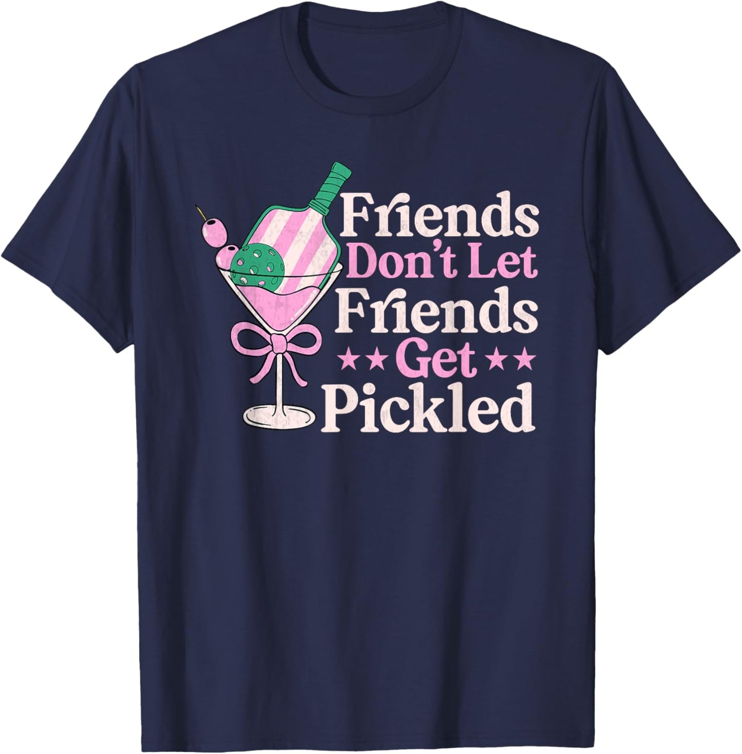 Friends Don't Let Friends Get Pickled Pickleball player T-Shirt - T-Shirt | Navy
