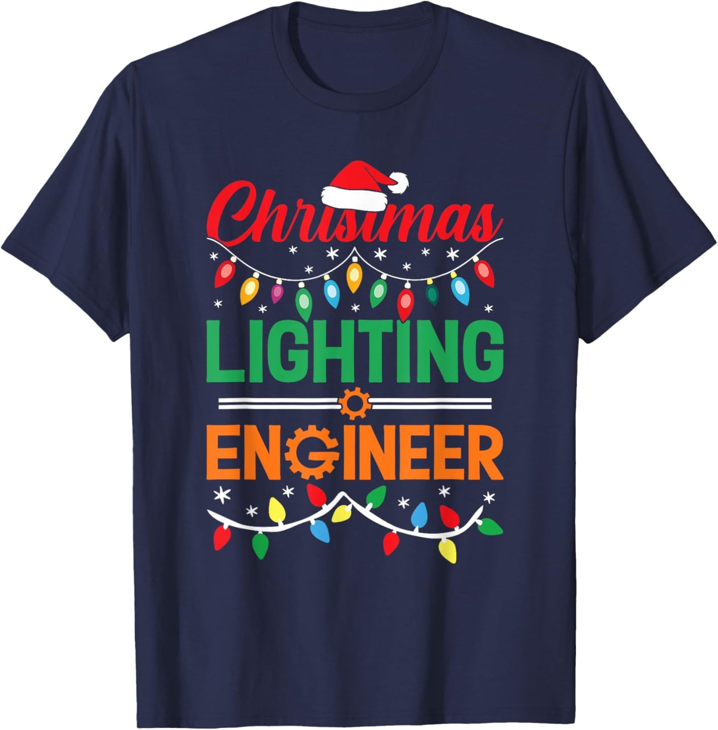Christmas Lighting Engineer Funny Engineer Christmas T-Shirt - T-Shirt | Navy