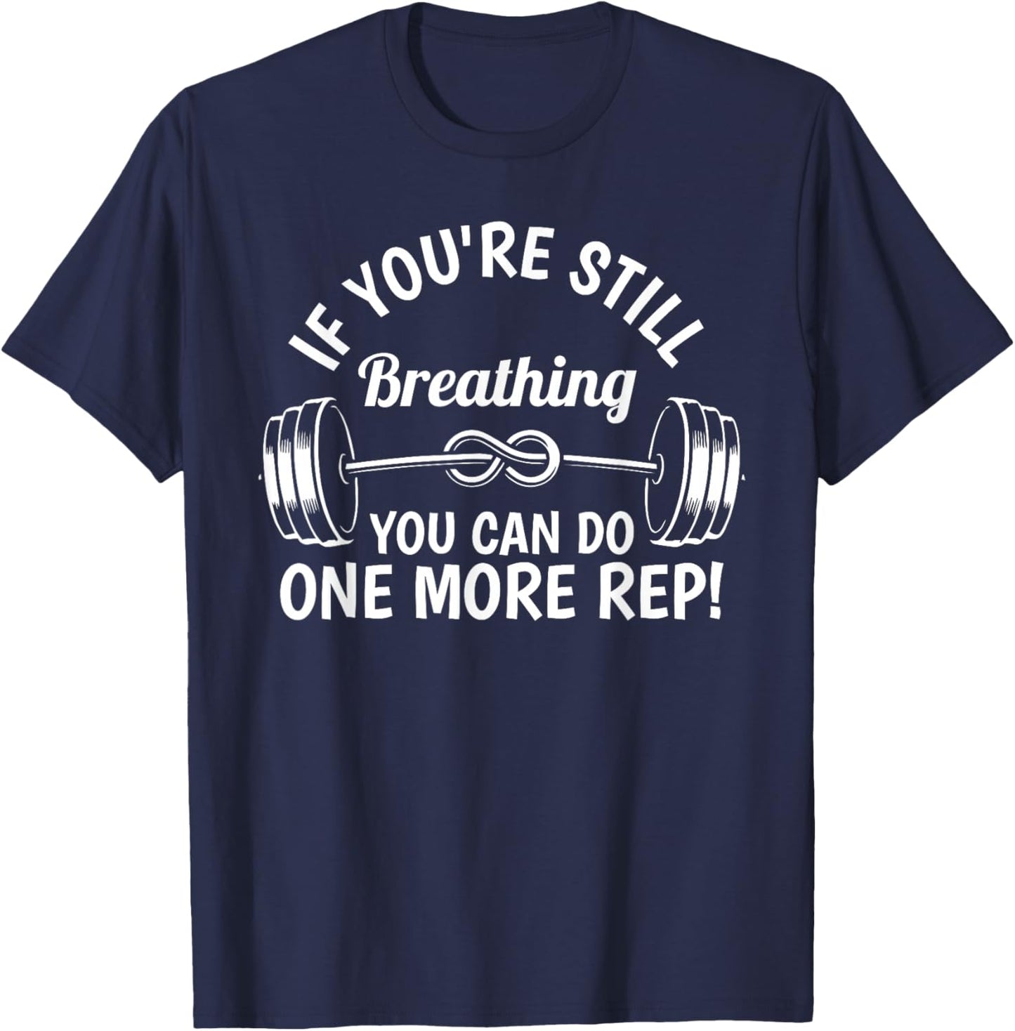 You Can Do More Rep Gym Workout Fitness Weight-lifting T-Shirt - T-Shirt | Navy
