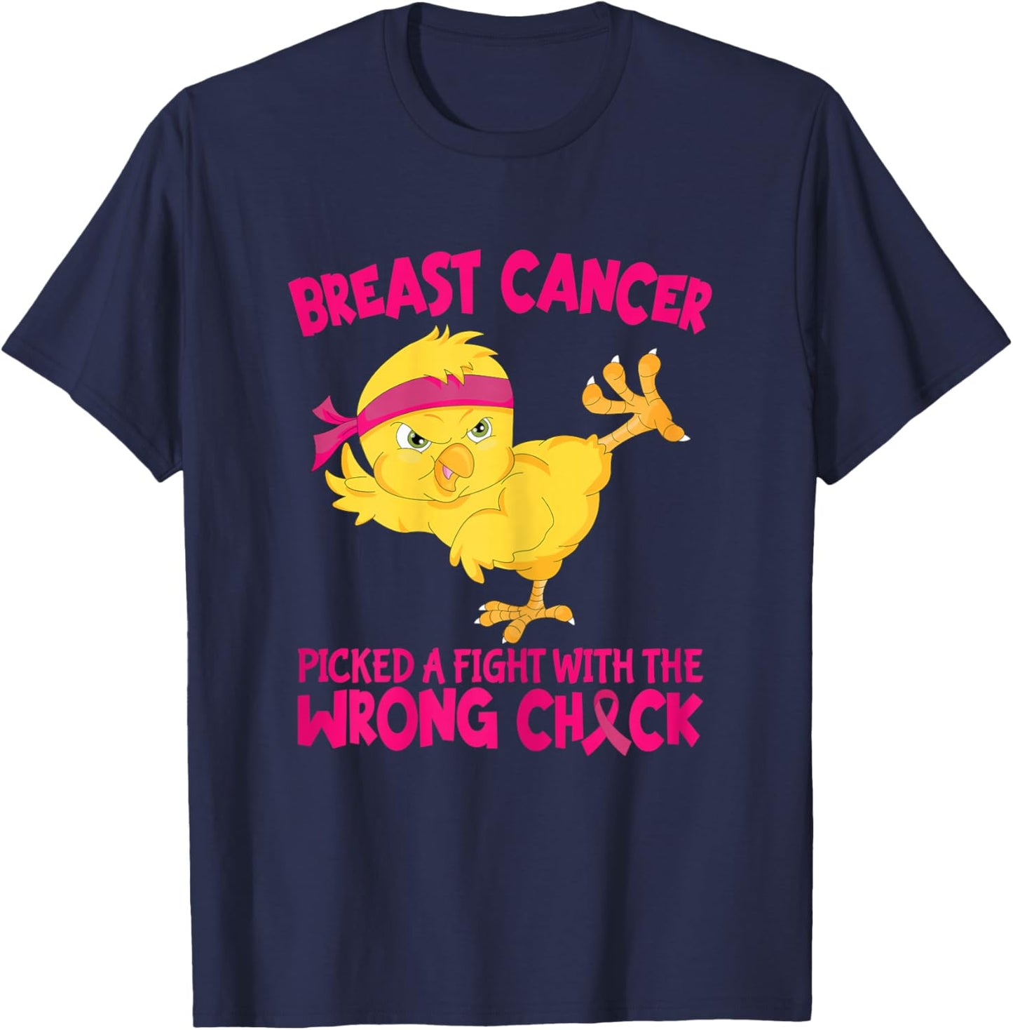 Breast Cancer Picked A Fight With The Wrong Chick T-Shirt - T-Shirt | Navy