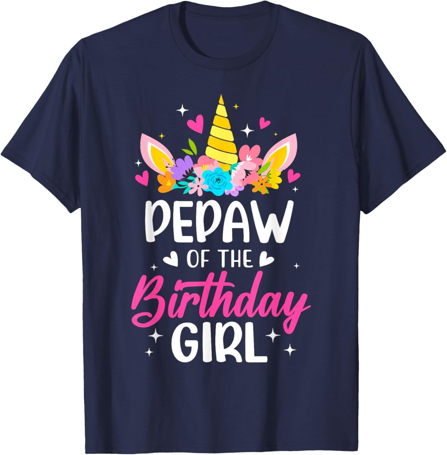 Pepaw Of The Birthday Girl Unicorn Bday Party Family T-Shirt - T-Shirt | Navy