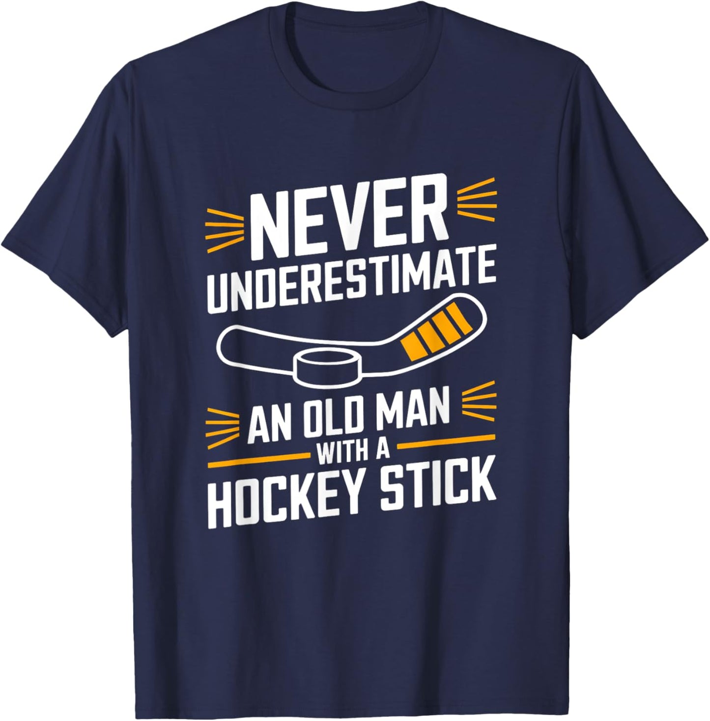 Never Underestimate An Old Man With A Stick Hockey T-Shirt - T-Shirt | Navy