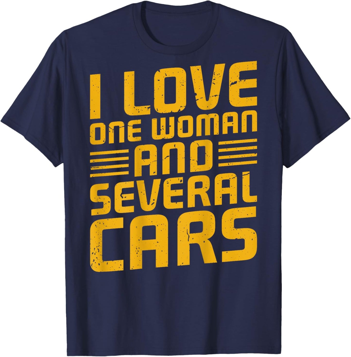 I Love One Woman And Several Cars ON BACK T-Shirt - T-Shirt | Navy