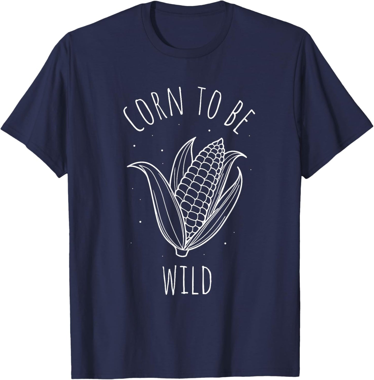 Corn TO BE WILD Corn On The Cob Costume Funny Design T-Shirt - T-Shirt | Navy