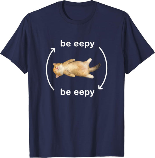 Be Eepy Silly Sleepy Cat Meme Men Women Girls Kids T-Shirt - T-Shirt | Navy