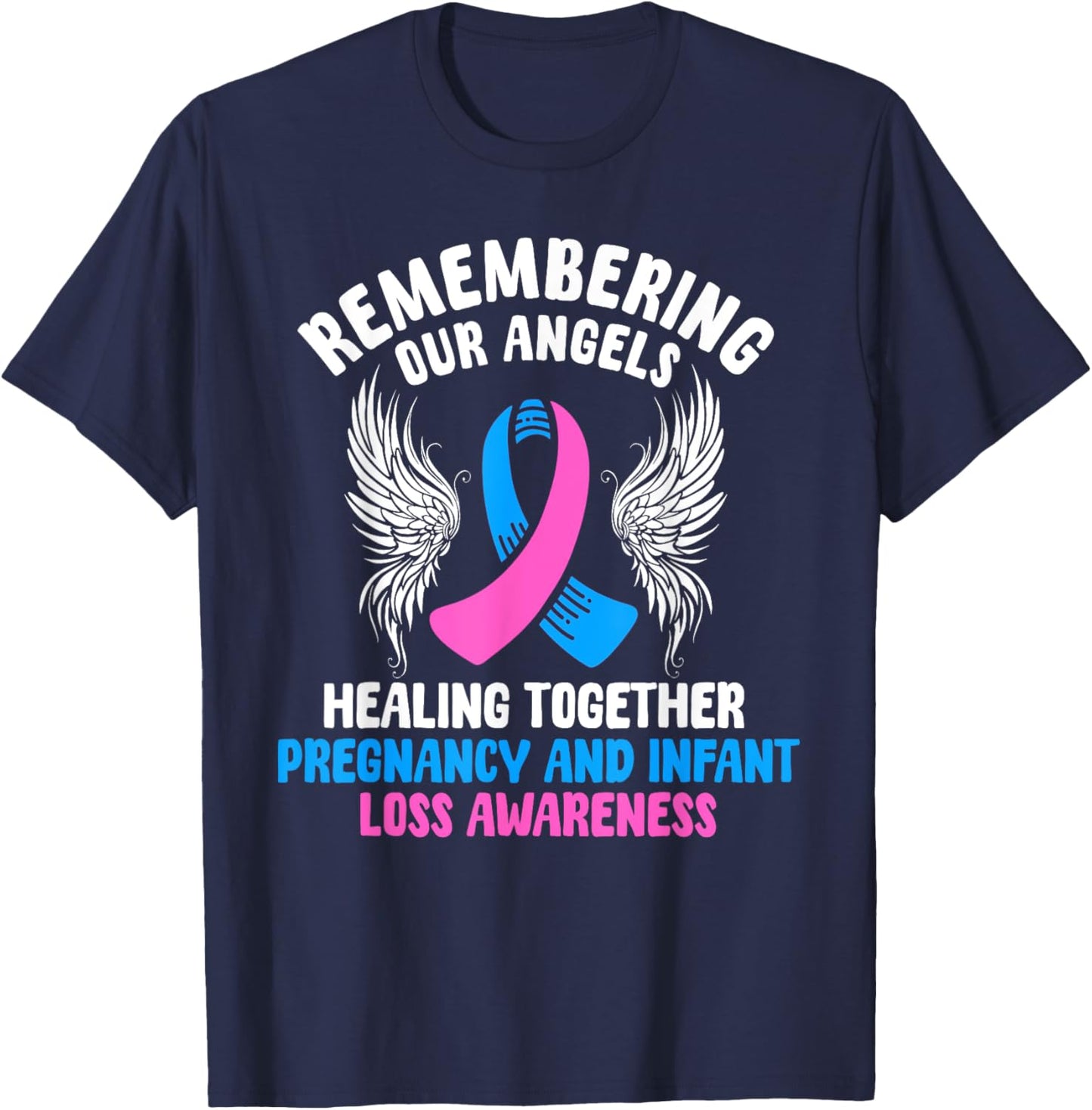 Pregnancy And Infant Loss Awareness Miscarriage Awareness T-Shirt - T-Shirt | Navy