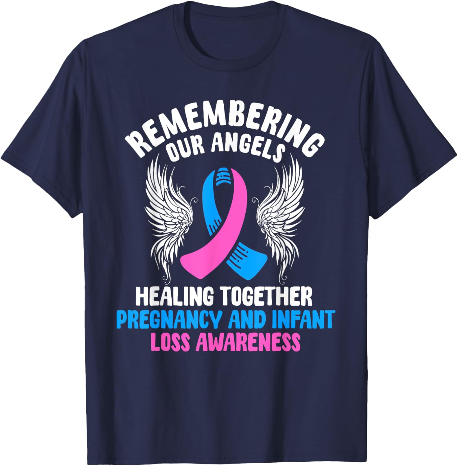 Pregnancy And Infant Loss Awareness Miscarriage Awareness T-Shirt - T-Shirt | Navy