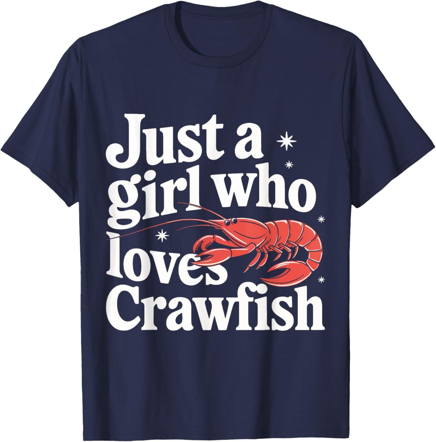 Crawfish Just A Girl Who Loves Crawfish T-Shirt - T-Shirt | Navy