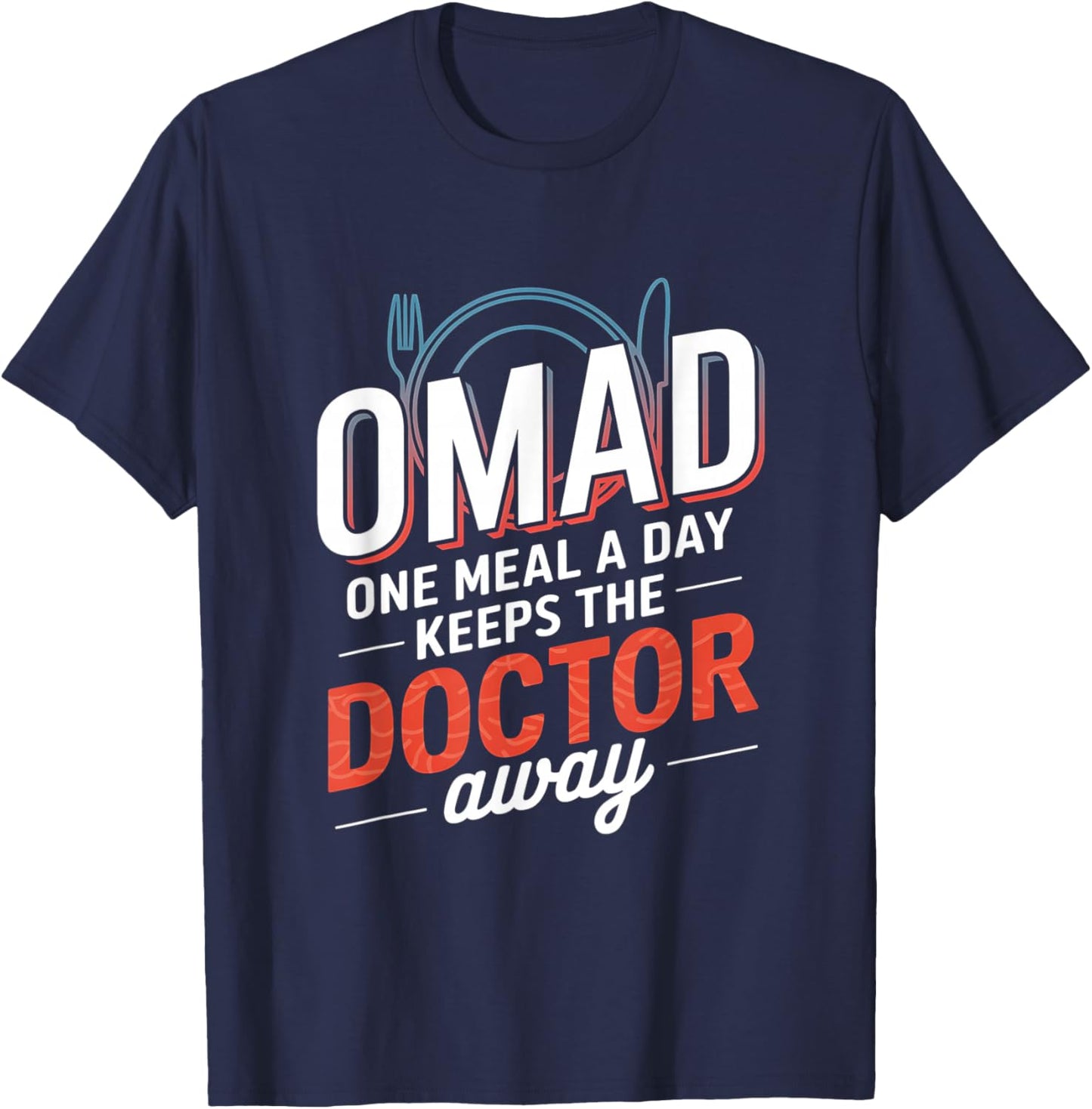 OMAD One Meal A Day Keeps The Doctor Away T-Shirt - T-Shirt | Navy