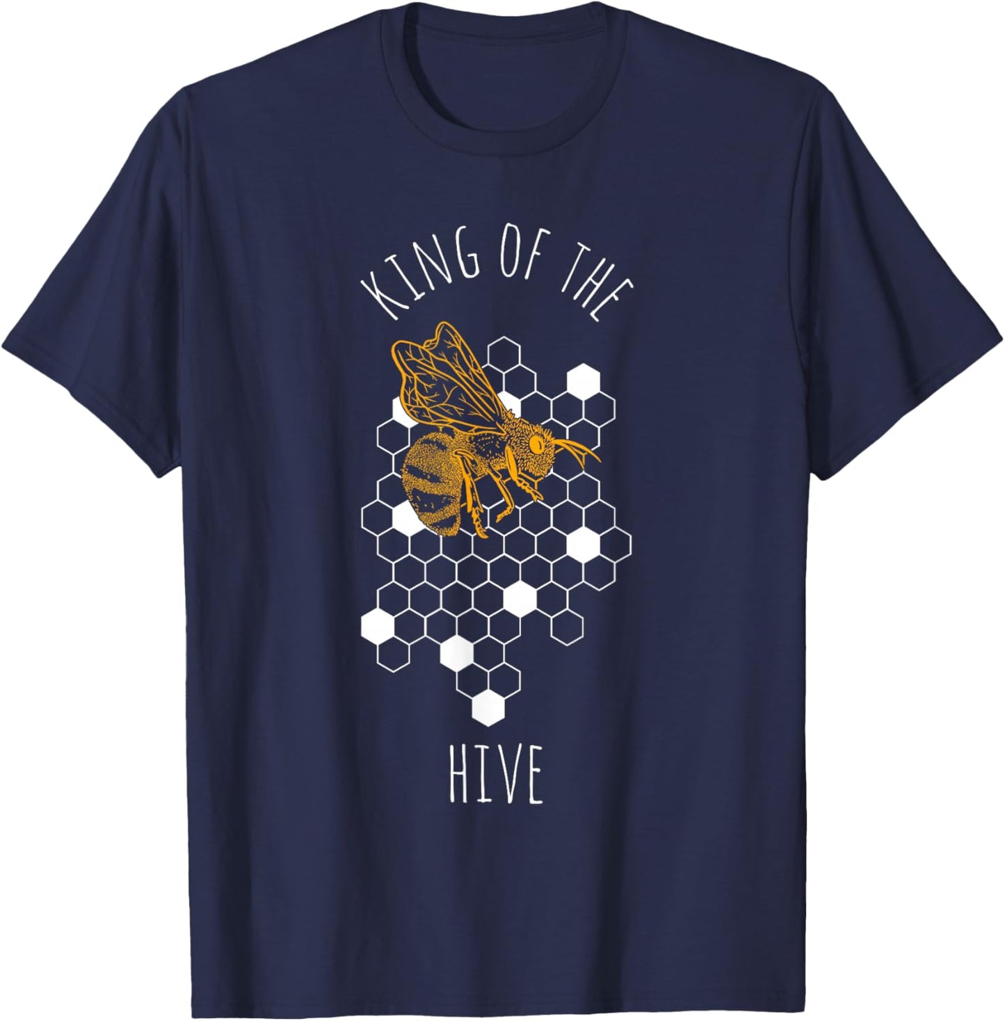 KING OF THE HIVE Beekeeper Beekeeping Hobby Animal Bee Fan T-Shirt - T-Shirt | Navy