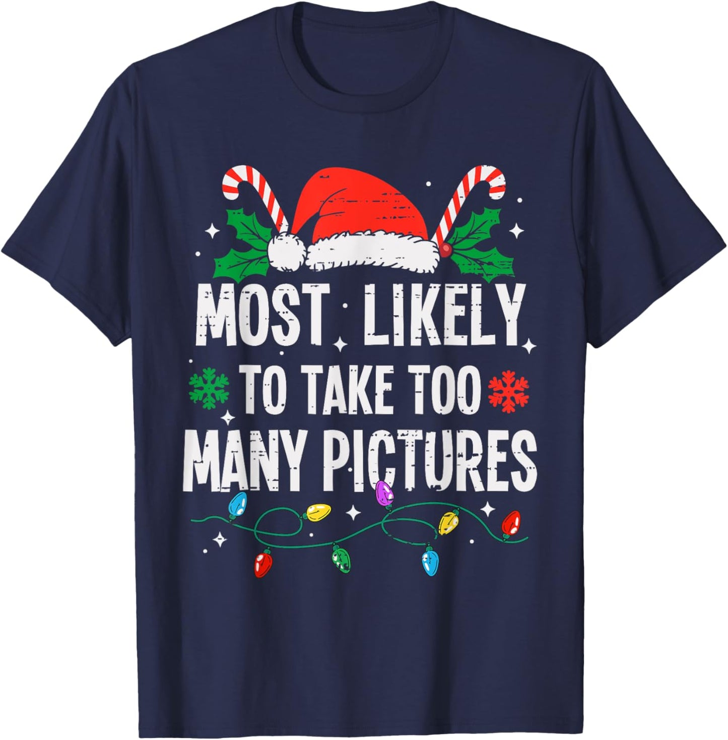 Funny Most Likely Family Christmas Pajama Outfit Most Likely To Take Too Many Pictures Christmas Funny Xmas T-Shirt - T-Shirt | Navy