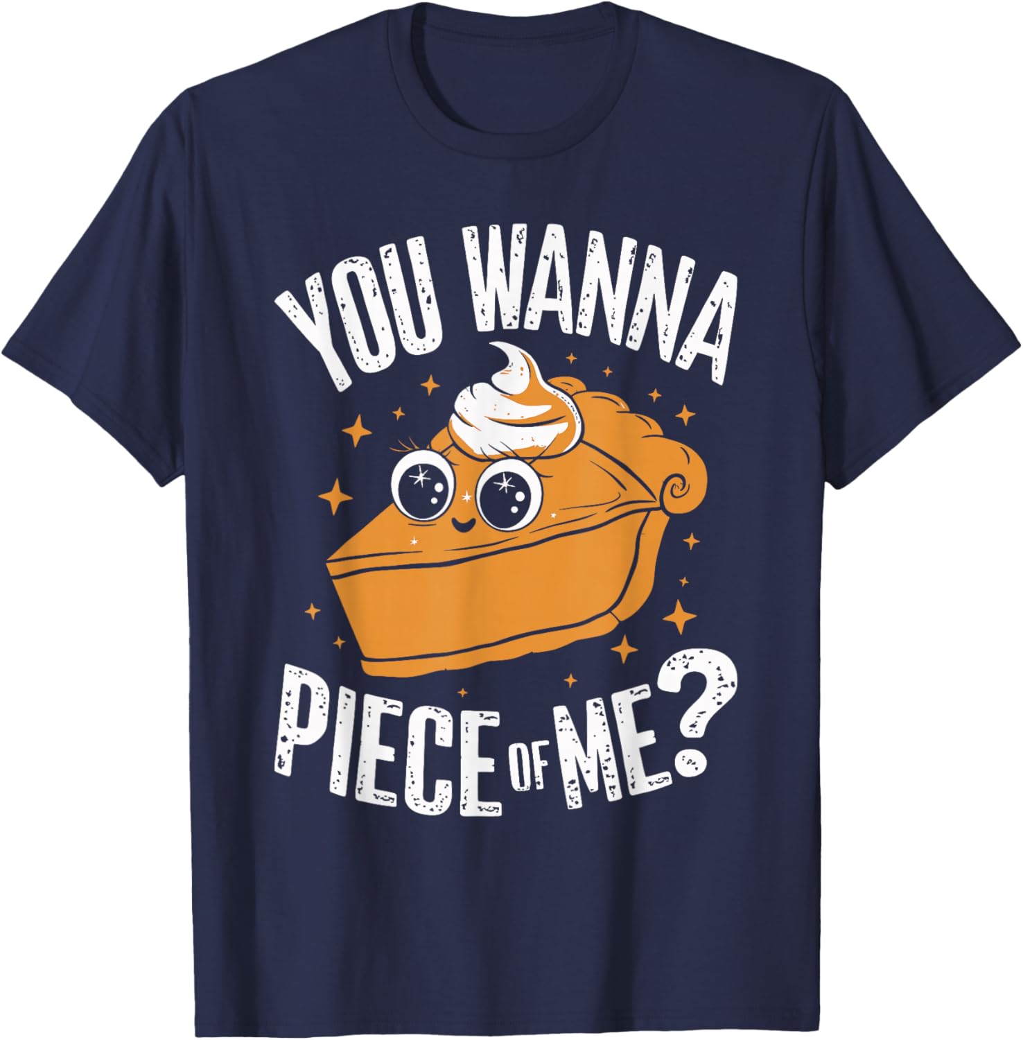 You Wanna Piece of Me Funny Pumpkin Pie Kids Thanksgiving T-Shirt - T-Shirt | Navy