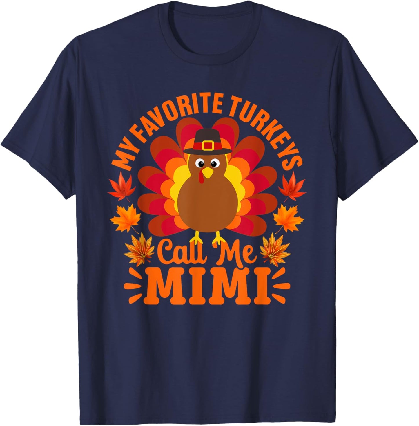 My Favorite Turkeys Call Me Mimi Funny Thanksgiving T-Shirt - T-Shirt | Navy