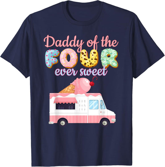 Daddy of the FOUR ever Sweet Ice-cream Truck 4th Birthday T-Shirt - T-Shirt | Navy