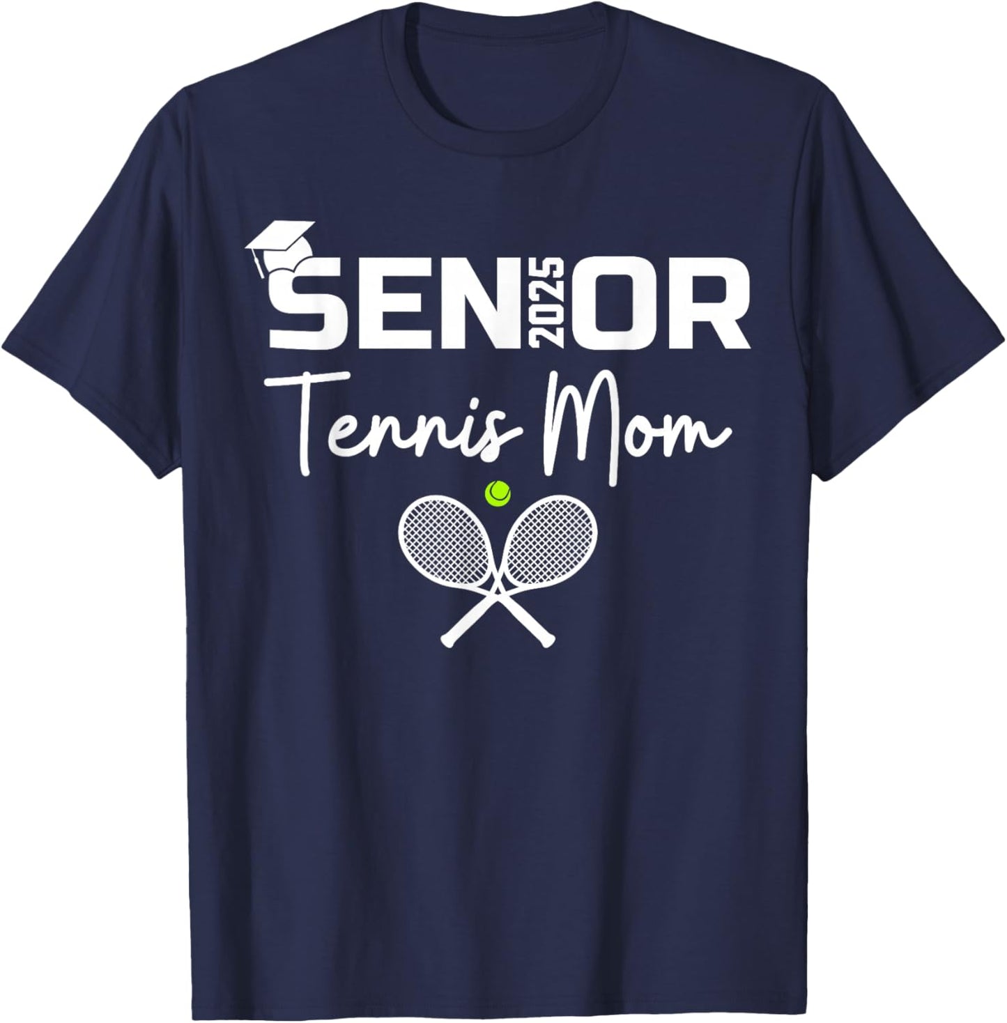 2025 Senior Tennis Mom Proud Mom Of A Tennis Senior Graduate T-Shirt - T-Shirt | Navy