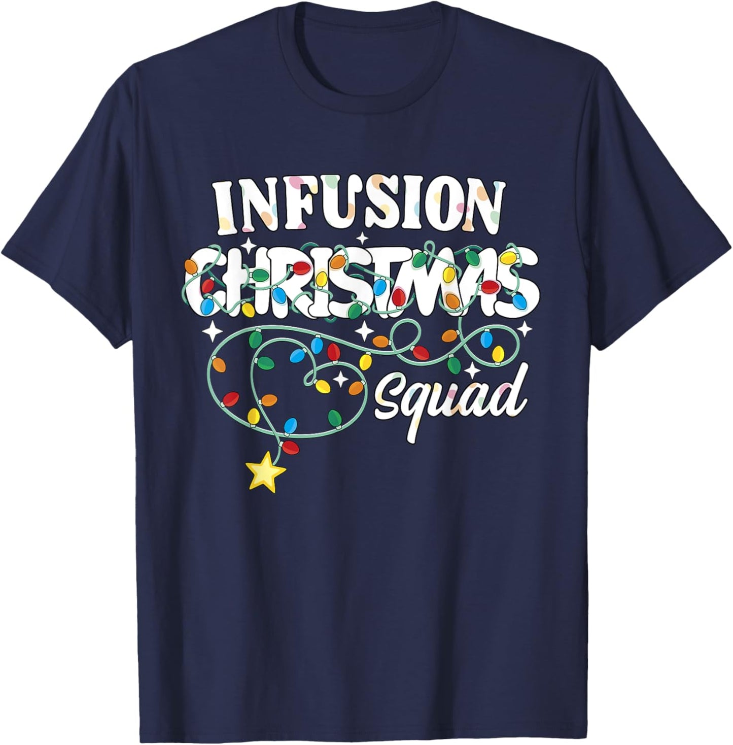 Infusion Christmas Squad CNA NP IV Therapy Nurse Techs T-Shirt - T-Shirt | Navy