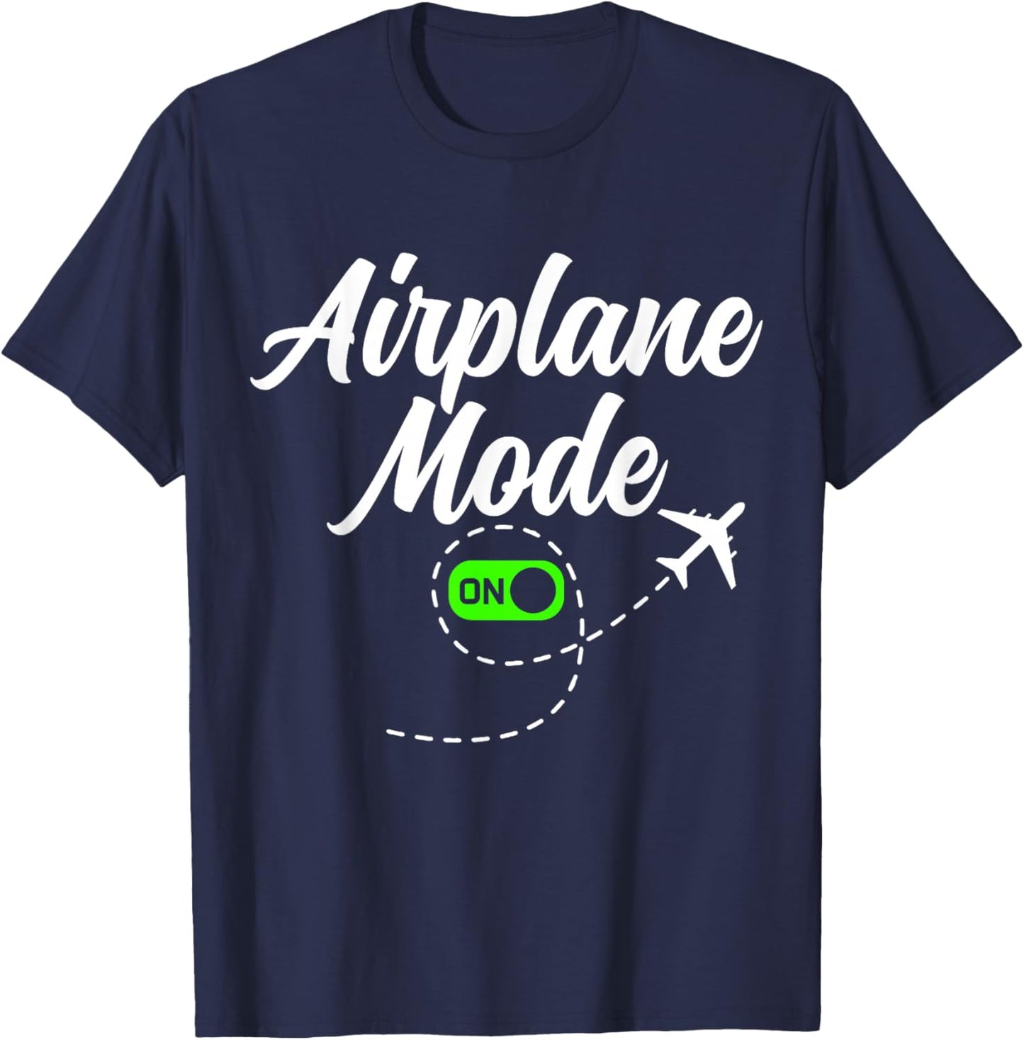 Airplane Mode Travel Flight Attendant Pilot Aviation Funny T-Shirt - T-Shirt | Navy