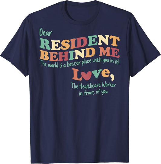 Dear Resident Behind Me Nursing Home Staff (Print On Back) T-Shirt - T-Shirt | Navy