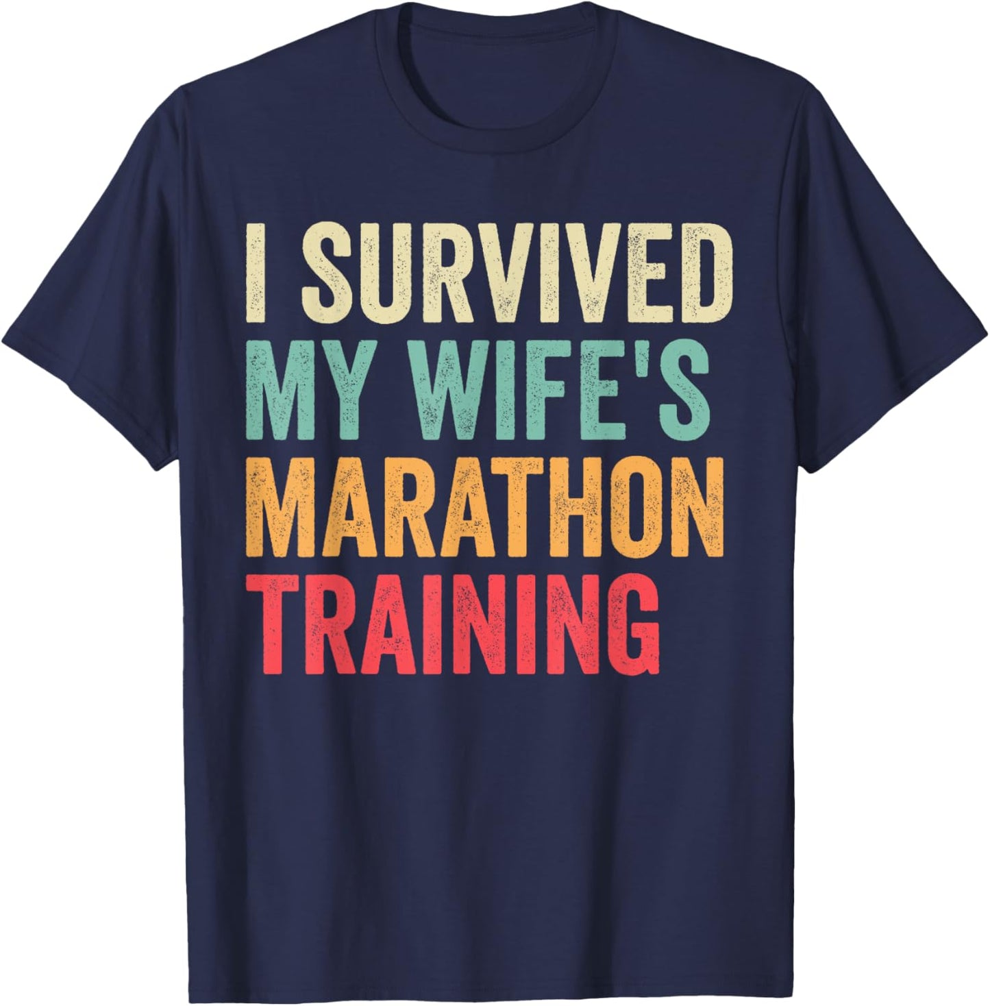 I Survived My Wife's Marathon Training Half Marathon Husband T-Shirt - T-Shirt | Navy